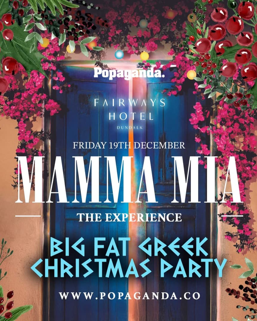 Mamma Mia - The Big Fat Greek Christmas Party Experience DUNDALK